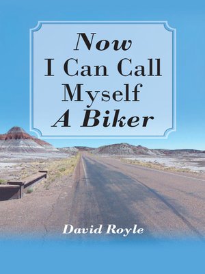 cover image of Now I Can Call Myself a  Biker